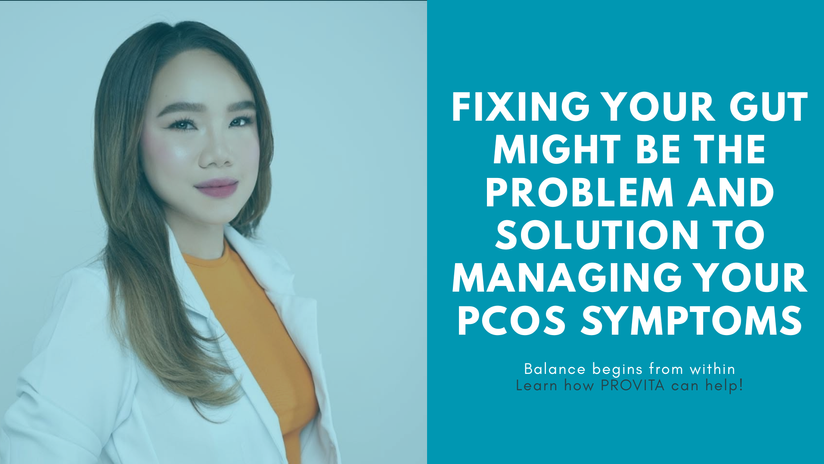 FIXING YOUR GUT MIGHT BE THE PROBLEM AND SOLUTION IN MANAGING YOUR PCOS SYMPTOMS